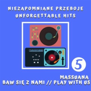 Baw się z nami cz. 5 - Niezapomniane przeboje / Play with Us Pt. 5 - Unforgettable Hits
