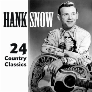 Hank Snow-24 Country Classics