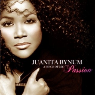 A Piece Of My Passion - Juanita Bynum
