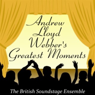 Andrew Lloyd Webber's Greatest Moments