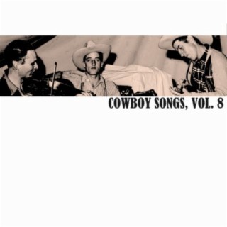 Cowboy Songs, Vol. 8