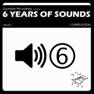 Guareber Recordings 6 Years Of Sounds Compilation