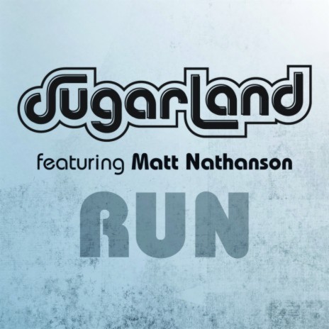 Run (Sugarland Version) ft. Matt Nathanson | Boomplay Music