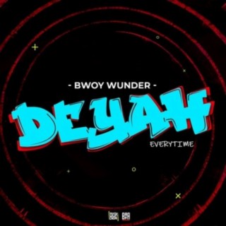 Deyah Everytime | Boomplay Music
