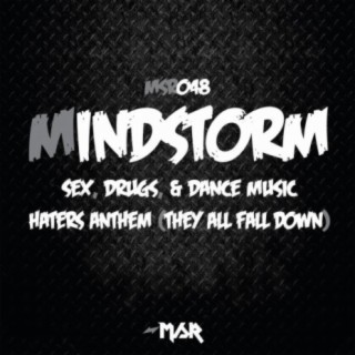 Sex, Drugs, & Dance Music/Haters Anthem (They All Fall Down)
