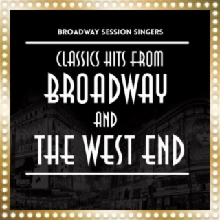 Classics Hits from Broadway and The West End