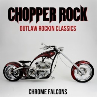 Chopper Rock - Outlaw Rockin Classics