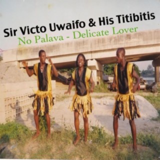 Sir Victor Uwaifo & His Titibitis