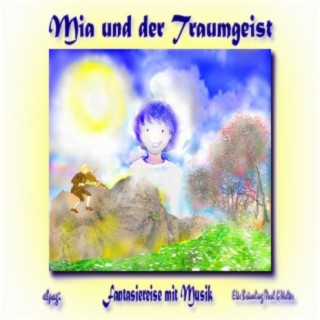 Mia und der Traumgeist - Fantasiereise mit Musik