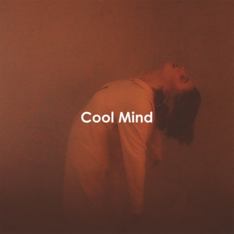 Cool Mind | Boomplay Music