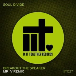 Breakout The Speaker (Mr. V Remix)
