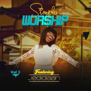 Simply Worship Vol. 3 - Featuring Jedidiaah
