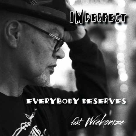 Everybody Deserves (feat. Wrekonize) | Boomplay Music