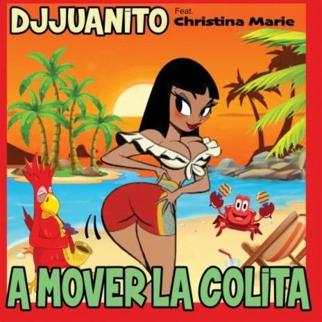 A Mover La Colita ft. Christina Marie | Boomplay Music