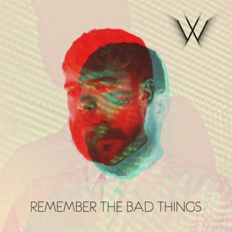 Remember the Bad Things | Boomplay Music