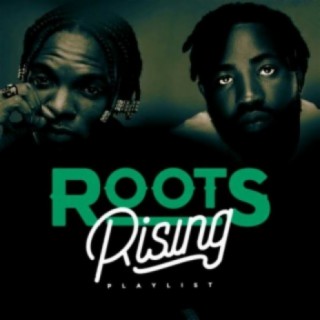 ROOTS  RISING PLAYLIST