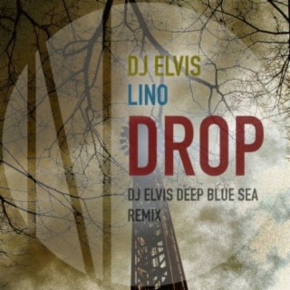 Drop (DJ Elvis Deep Blue Sea Remix)