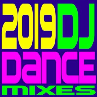 2019 DJ Dance Mixes
