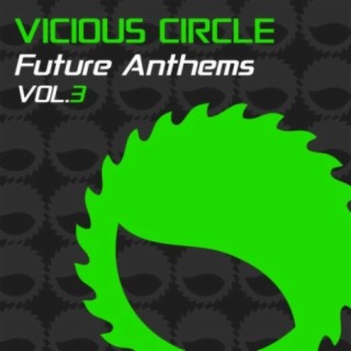 Vicious Circle Future Anthems, Vol. 3