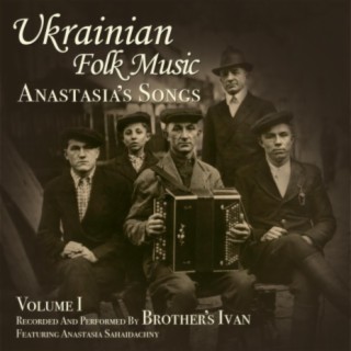 Ukrainian Folk Music, Vol. 1, Anastasia's Songs