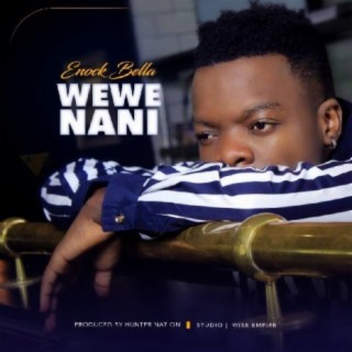 Wewe Nani lyrics | Boomplay Music