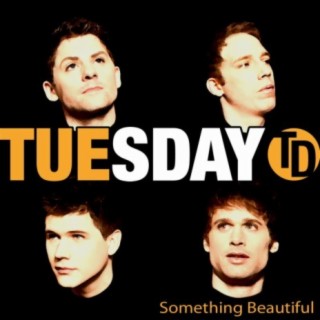 Tuesday - Something Beautiful