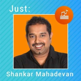 Just: Shankar Mahadevan