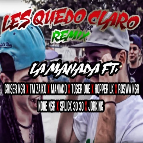 Les Quedo Claro (Remix) ft. Griser Nsr, Tm Zaiko, Toser One, Maniako & Jorcking | Boomplay Music