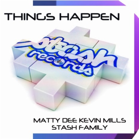 Things Happen ft. Matty Dee & Stash Family | Boomplay Music