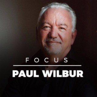 Focus: Paul Wilbur