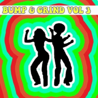 Bump & Grind Vol, 3