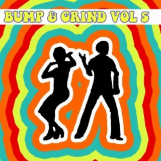 Bump & Grind Vol, 5