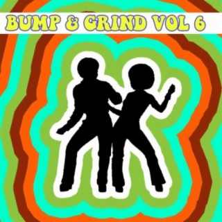 Bump & Grind Vol, 6