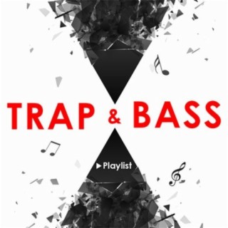 Trap & Bass | Boomplay Music