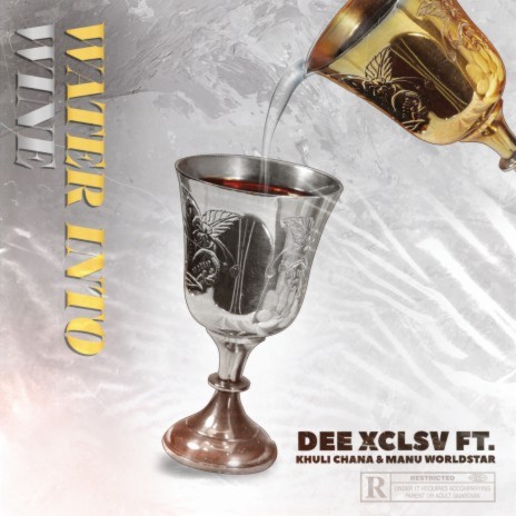 Water Into Wine ft. Khuli Chana & Manu WorldStar | Boomplay Music