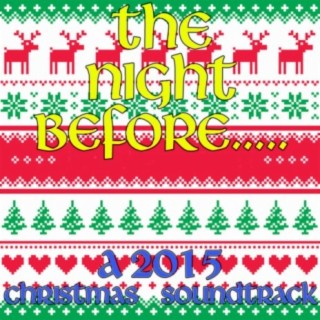 The Night Before…. A 2015 Christmas Soundtrack