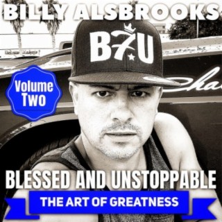 Blessed and Unstoppable: The Art of Greatness, Vol. 2