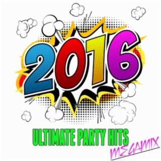 2016 Ultimate Party Hits Megamix