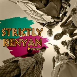 Strictly Kenyan | Boomplay Music