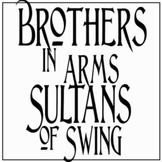 Brothers in Arms: Sultans of Swing