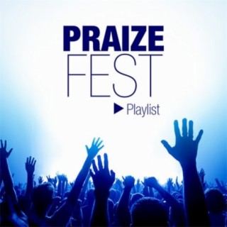 Praize Fest | Boomplay Music