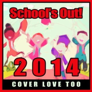 2014 Schools Out!