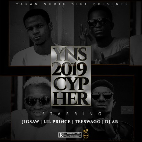 Yns 2019 Cypher ft. Lil Prince, Teeswagg & Dj AB | Boomplay Music