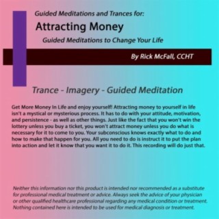 Attracting Money: Guided Meditations to Change Your Life