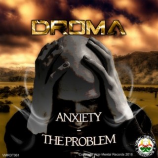 Anxiety / The Problem