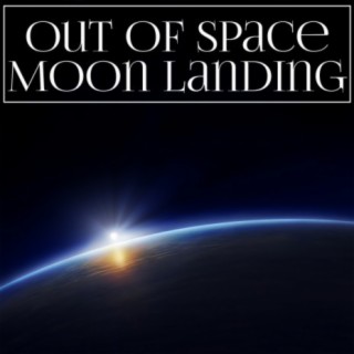 Out of Space: Moon Landing