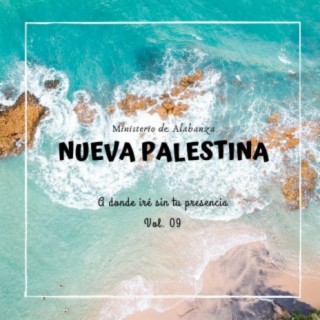 Ministerio de Alabanza Nueva Palestina, Vol. 9: A Donde Iré Sin Tu Presencia