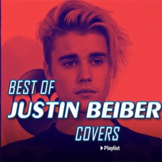 Best of Justin Bieber Covers