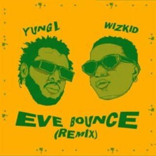 Eve Bounce (Remix) ft. Wizkid lyrics | Boomplay Music