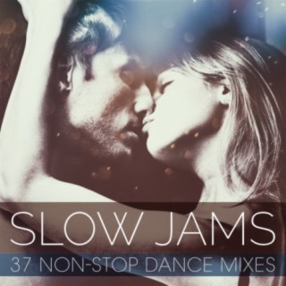 Slow Jams - 37 Non-Stop Dance Mixes